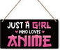 Anime Wall Decor Anime Room Decor Anime Gifts for Girls Anime Gifts for Women, Just a Girl Who Loves Anime Wooden Sign Wall Art Decor for Farmhouse Home Porch Bedroom Living Room Office Party