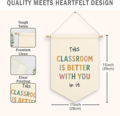 Classroom Banner Canvas, Nursery Kids Room Decor, This Classroom Is Better with You in It Pennant Flag Sign Hanging, Inspirational Wall Art Gifts for Toddler Room Preschool Decor 11x15in