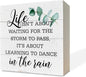Inspirational Wood Signs, Wooden Box Sign Desk Decor, Positive Home Decor Sign, Encouragement Gift, Life isn't about Waiting for the Storm to Pass It's About Learning to Dance In The Rain