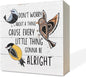 Inspirational Wood Signs, Wooden Box Sign Desk Decor, Cheer Up Plaque, Inspiring and Reassuring Wooden Plaque, Rustic Home Decor, Don't Worry about A Thing Cause Every Little Thing Gonna Be Alright