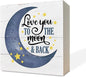Inspirational Wooden Nursery Decor - Star Moon Signs for Kids Room & Family Love - 'Love You to the Moon and Back'