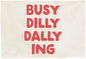 Busy Dilly Dallying Rectangular Banner Flag Wall Sign Decor Gift for Baby Boy Girl Kids Men Women,Home Nursery Baby Room Bedroom Living Room Office Kitchen Decor-Birthday Christmas Gift