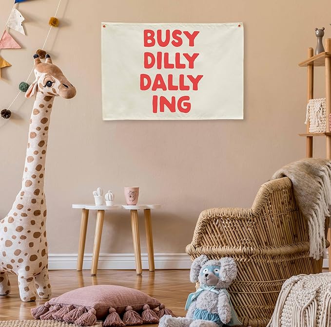 Busy Dilly Dallying Rectangular Banner Flag Wall Sign Decor Gift for Baby Boy Girl Kids Men Women,Home Nursery Baby Room Bedroom Living Room Office Kitchen Decor-Birthday Christmas Gift