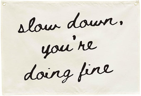 Mental Health Inspirational Rectangular Banner-Positive Affirmation Flag for Kids Teen Counselor Teacher,Classroom Therapy Office Homeschool Reading Room Wall Decor-Slow Down You're Doing Fine