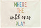 Playroom Rectangular Canvas Banner-Flag Wall Sign Decor for Kids Teen,Playroom Nursery Baby Room Bedroom Living Room Wall Decor-Where the Wild Ones Play-Baby Shower Birthday Christmas Gift